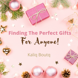  Finding the Perfect Gifts For Anyone!
