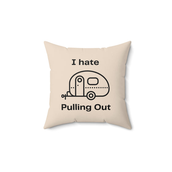 I Hate Pulling Out, RV Decor, Retirement Gifts, Funny RV Gifts, Camper Pillows, Motorhome Decorations, Camping Gifts